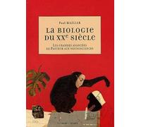 La biologie du XXe siècle : Les grandes avancées de Pasteur aux neurosciences