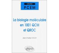 La biologie moléculaire en 1001 QCM et QROC