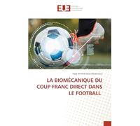 LA BIOMÉCANIQUE DU COUP FRANC DIRECT DANS LE FOOTBALL