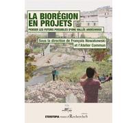 La Biorégion en projet Penser les futurs possibles d’une vallée ardéchoise - François Nowakowski - Eterotopia - broché - Monographie