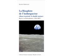 La Biosphère de l'Anthropocène : Climat et pétrole, la double menace