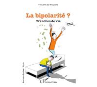 La bipolarité ? – Tranches de vie – L'Harmattan