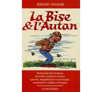 La Bise et l'Autan: Locutions, proverbes et dictons occitans, gascons, languedociens et provençaux