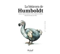 La bitácora de Humboldt: 77 Historias fascinantes sobre el ser humano y la naturaleza
