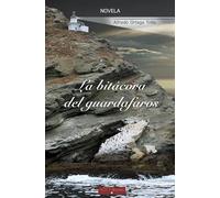 La bitácora del guardafaros: Una crónica de viaje que se precipitó al pasado y la ficción.
