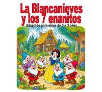 La Blancanieves y los siete enanitos: Adaptado para niños de 0 a 3 años