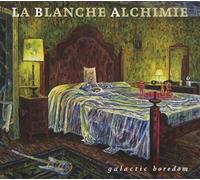 La Blanche Alchimie - Galactic Boredom -Ltd-