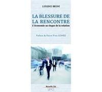 La Blessure De La Rencontre - L'économie Au Risque De La Relation