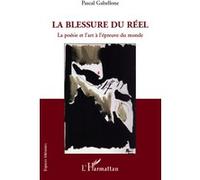Pascal Gabellone – La blessure du réel – La poésie et l'art à l'épreuve du monde – Broché