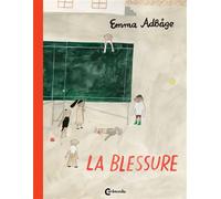 La Blessure - Emma Adbage - Cambourakis - cartonné - Album jeunesse