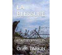 LA BLESSURE: ET AUTRES NOUVELLES