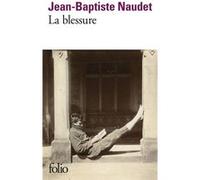 La blessure Jean-Baptiste Naudet (Auteur)