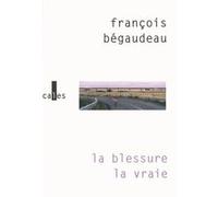 François Bégaudeau – La blessure la vraie – Roman – Broché – Gallimard