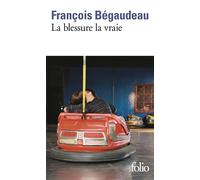 François Bégaudeau – La Blessure La Vraie – Roman – Poche – Gallimard