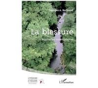 La blessure Nouvelles corréziennes - Georges A. Bertrand - L'harmattan - broché - Nouvelles
