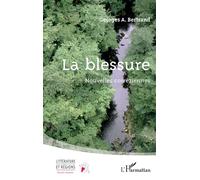 La blessure Nouvelles corréziennes - Georges A. Bertrand - L'harmattan - broché - Nouvelles