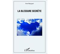 Rose Pequignot – La blessure secrète – Roman – Broché – L'Harmattan