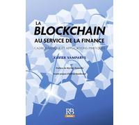 La blockchain au service de la finance. Xavier Vamparys (Auteur)