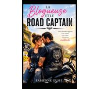 La Blogueuse et le Road Captain: Une romance biker entre liberté, passion et seconde chance