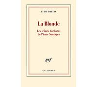La Blonde: Les icônes barbares de Pierre Soulages