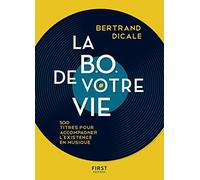 La BO de votre vie - 500 musiques pour accompagner l'existence