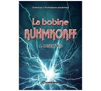 La bobine RUHMKORFF - Anne Loiseau - Decoopman Eds - broché - Etude