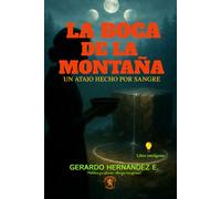 La Boca de la Montaña: Un Atajo Hecho por Sangre