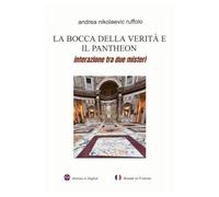 LA BOCCA DELLA VERITÀ E IL PANTHEON