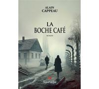 La Boche Café - Alain Cappeau - Spinelle Eds - broché - Roman
