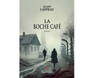 La Boche Café - Alain Cappeau - Spinelle Eds - broché - Roman