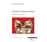 Bernadette Gadomski – La Boétie, penseur masqué – Étude – Broché