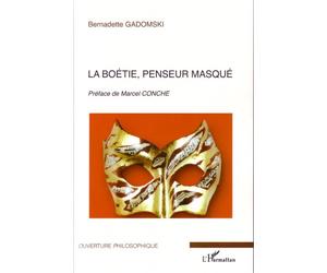 La Boétie, penseur masqué - Bernadette Gadomski - L'harmattan - broché - Etude
