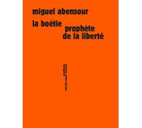 La boétie Prophète de la liberté - Miguel Abensour - Sens Et Tonka Eds - broché - Essai
