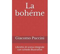La bohéme: Libretto di scena integrale con schede illustrative