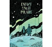 LA BOITE A BULLES Enfant de la nuit polaire