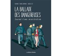 LA BOITE A BULLES La ballade des dangereuses - Journal d'une incarcération