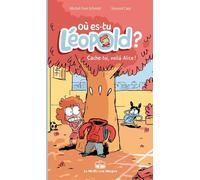 La Boîte à bulles où es-tu Léopold ? tome 2 - cache-toi, voilà Alice !
