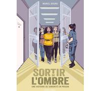 LA BOITE A BULLES Sortir de l'ombre - Une histoire de sororité en prison