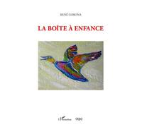 La boîte à enfance - René Corona - L'harmattan - broché - Roman