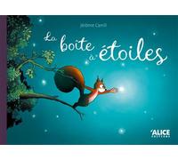 La boite à étoiles - Jerôme Camil - Alice Eds - cartonné - Album jeunesse