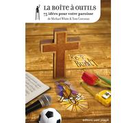 La boîte à outils - 75 idées pour votre paroisse - White / Corcoran - Saint Joseph - broché - Essai