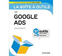 La boîte à outils de Google Ads: 57 outils et méthodes