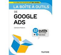 La boîte à outils de Google Ads 57 outils et méthodes - Clément Pellerin - Dunod - broché - Guide