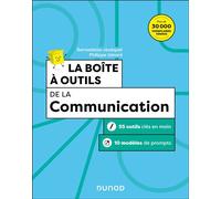 La boîte à outils de la Communication 55 outils et méthodes + 10 modèles de prompts - 6ème édition - Bernadette Jezequel - Dunod - broché - Guide