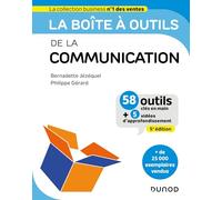 La boîte à outils de la Communication - 5e éd.: 58 outils et méthodes