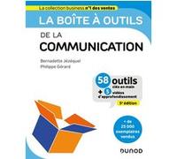 La boîte à outils de la Communication - 5e éd.: 58 outils et méthodes