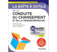 La boîte à outils de la Conduite du changement et de la transformation - 3e éd.: 65 outils clés en main