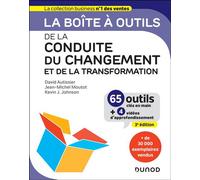 La boîte à outils de la Conduite du changement et de la transformation 65 outils clés en main - 3ème édition - David Autissier - Dunod - broché - Etude