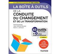 La boîte à outils de la Conduite du changement et de la transformation - 3e éd.: 65 outils clés en main
