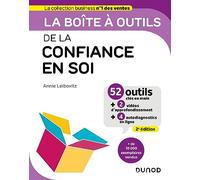 La boîte à outils de la confiance en soi - 2e éd.